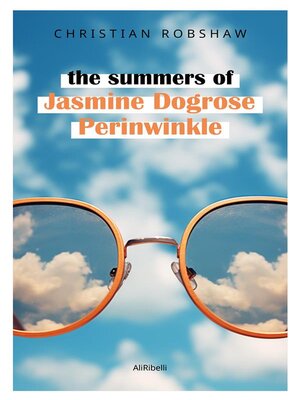 cover image of The Summers of Jasmine Dogrose Perinwinkle